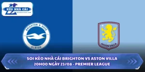 Soi Kèo Nhà Cái Brighton Vs Aston Villa Lúc 20h00 Ngày 23/08 - Premier League 10 Soi kèo nhà cái Brighton vs Aston Villa