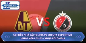 Soi Kèo Nhà Cái Tolima Vs Cucuta Deportivo Lúc 10H05 Ngày 01/09 - VĐQG Colombia 5 Soi kèo nhà cái Tolima vs Cucuta Deportivo